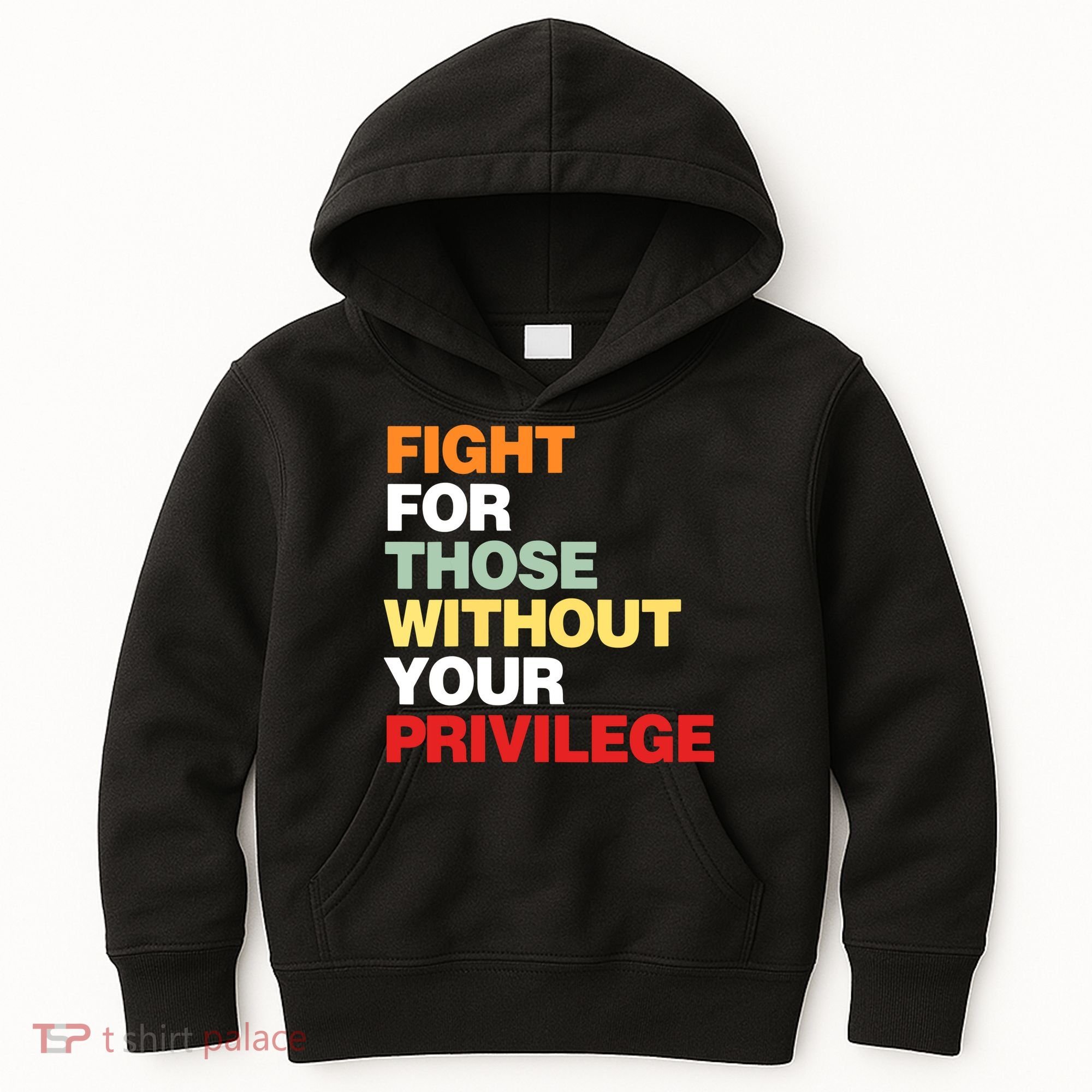 Fight For Those Without Your Privilege Kids Hoodie