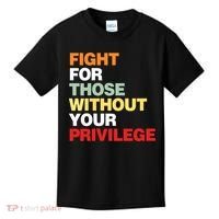 Fight For Those Without Your Privilege Kids T-Shirt thumb 0