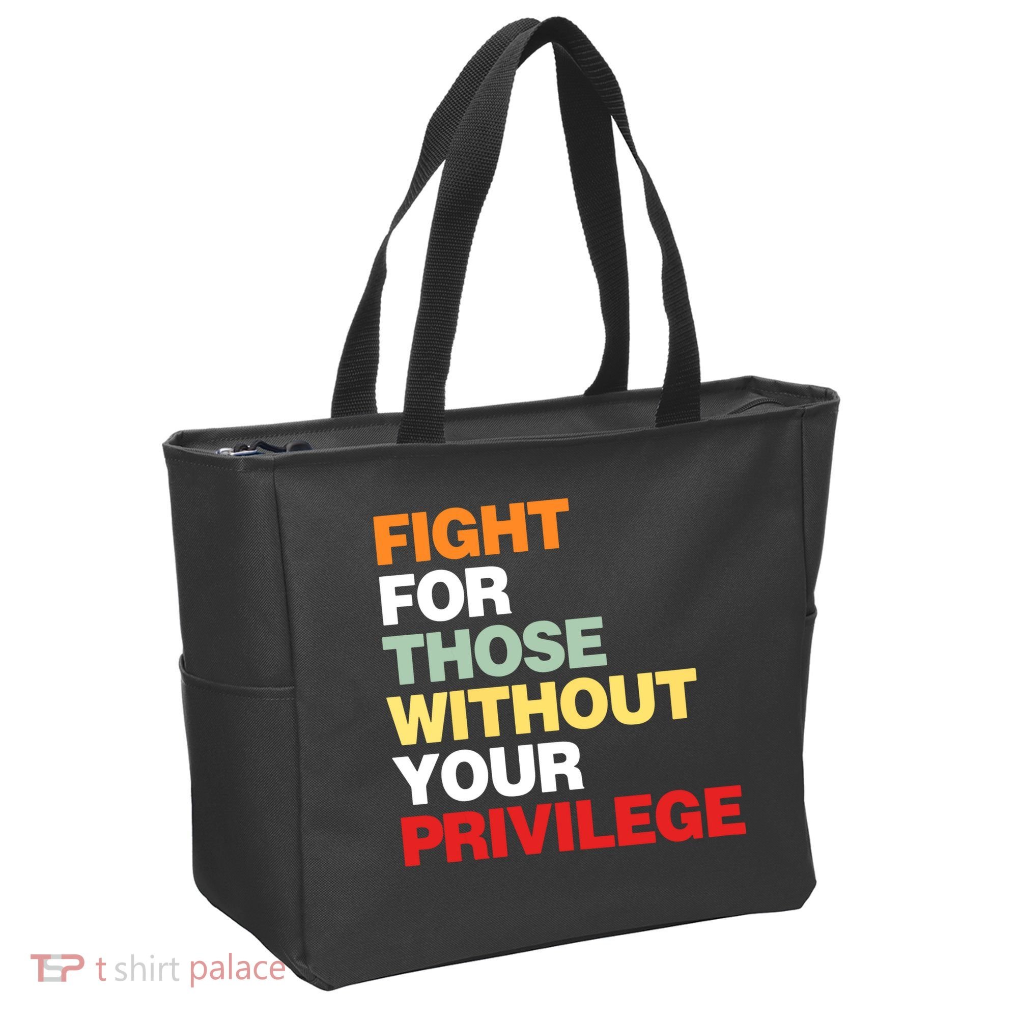 Fight For Those Without Your Privilege Tote Bag