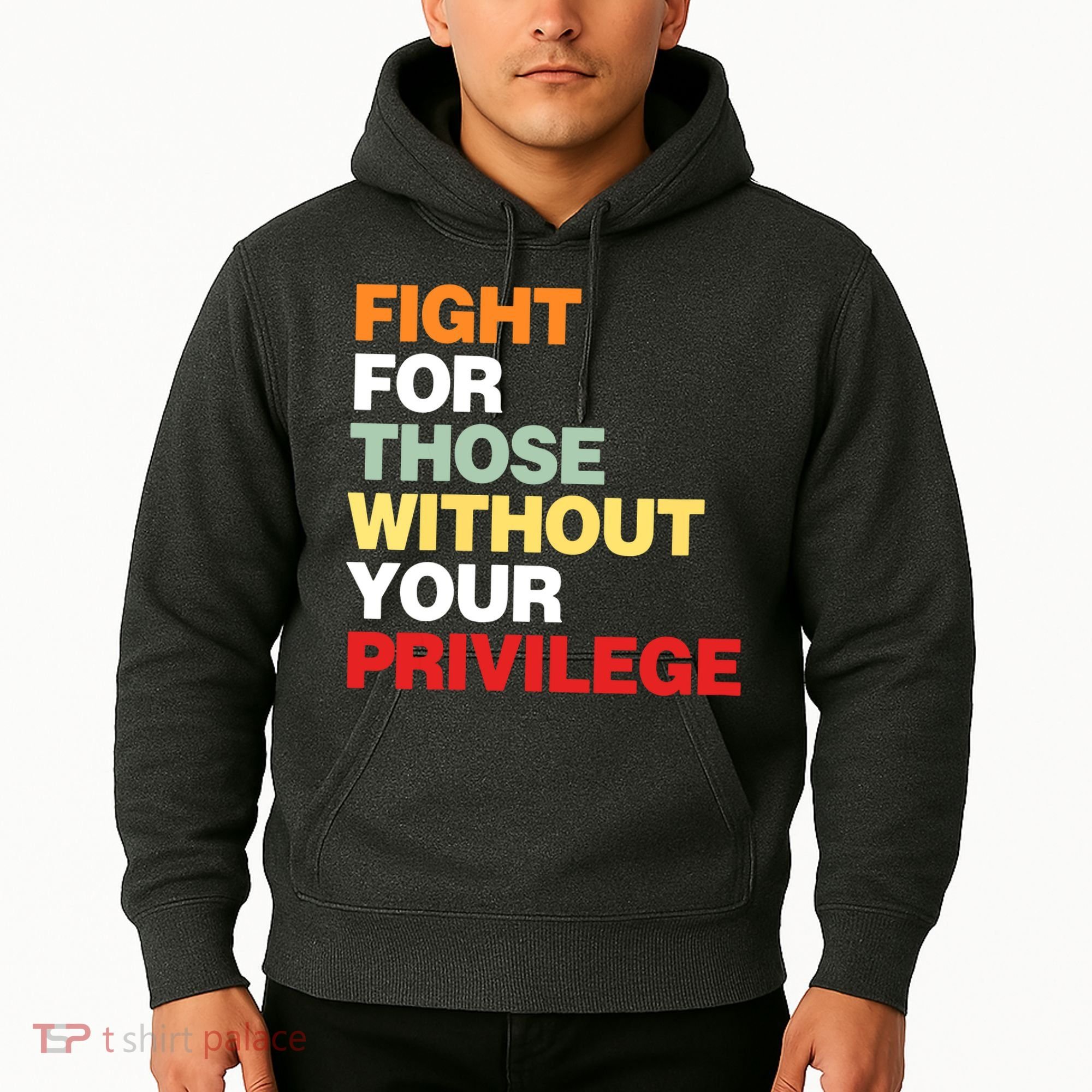 Fight For Those Without Your Privilege Hoodie