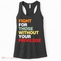 Fight For Those Without Your Privilege Women's Tank Top thumb 0