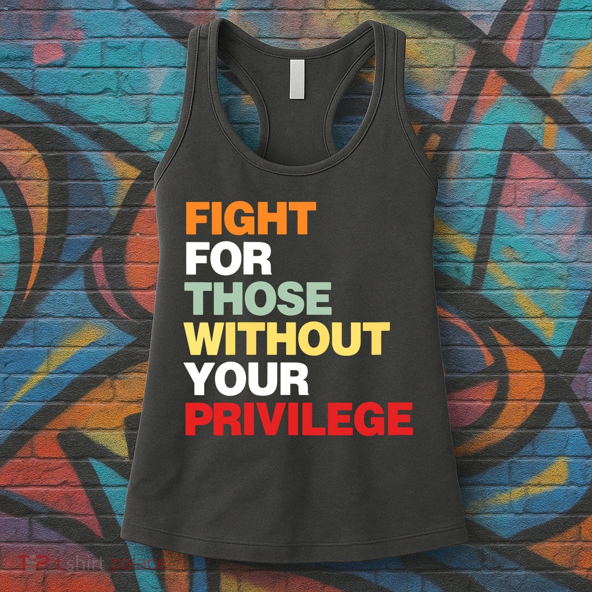 Fight For Those Without Your Privilege Women's Tank Top