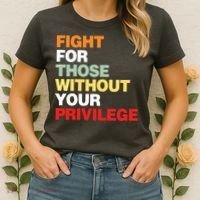 Fight For Those Without Your Privilege Women's T-Shirt thumb 2