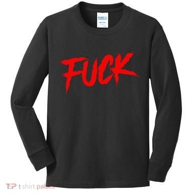 Fuck Kids Long Sleeve Shirt