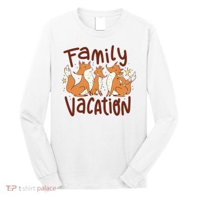 Fox Family Vacation Long Sleeve Shirt