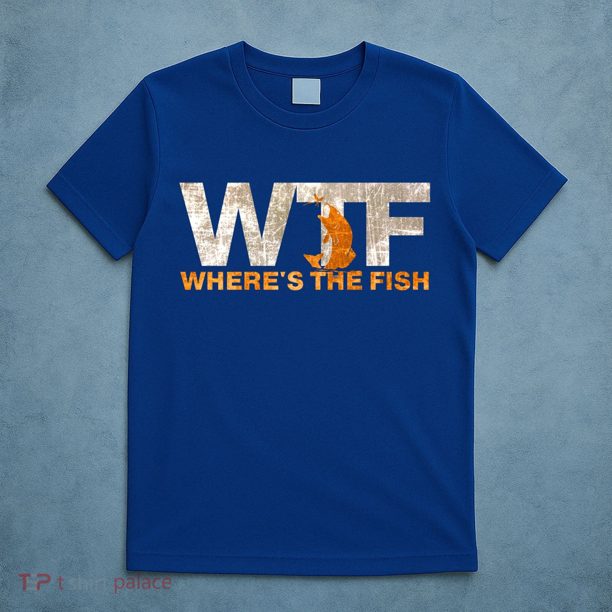 Funny Fishing Wtf Wheres The Fish Fisher Joke Gift T-Shirt