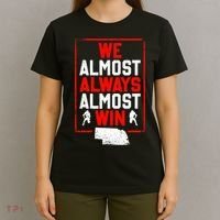 Football Fans We Almost Always Almost Win Funny Nebraska T-Shirt thumb 4