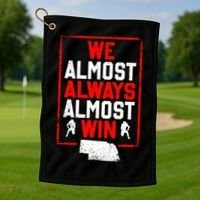 Football Fans We Almost Always Almost Win Funny Nebraska Golf Towel thumb 1