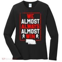 Football Fans We Almost Always Almost Win Funny Nebraska Women's Long Sleeve Shirt thumb 0
