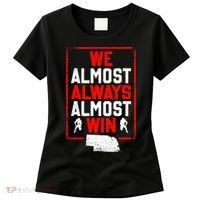 Football Fans We Almost Always Almost Win Funny Nebraska Women's T-Shirt thumb 0