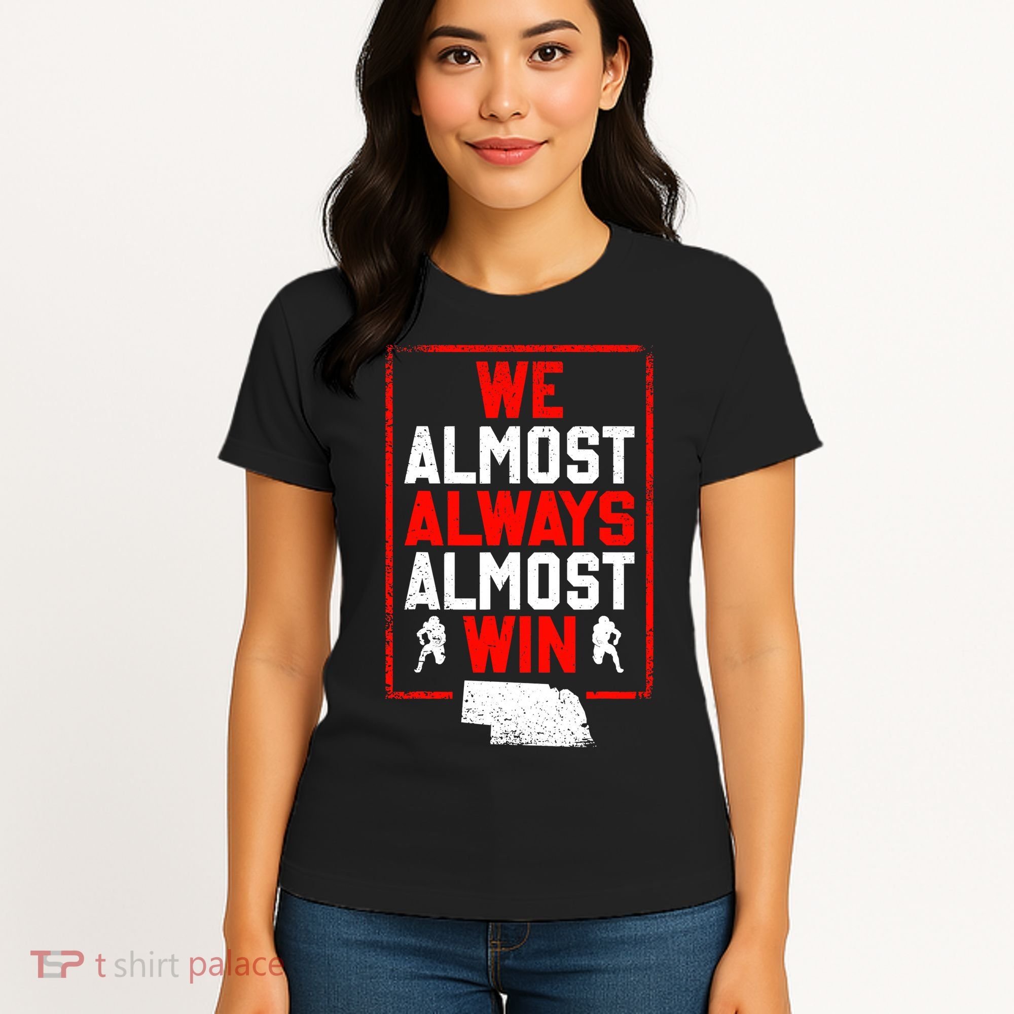 Football Fans We Almost Always Almost Win Funny Nebraska Women's T-Shirt