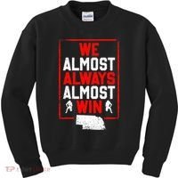 Football Fans We Almost Always Almost Win Funny Nebraska Kids Sweatshirt thumb 0