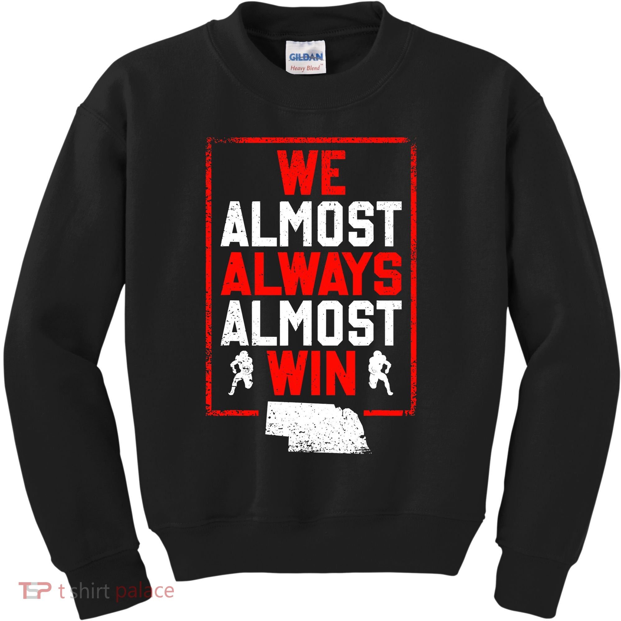 Football Fans We Almost Always Almost Win Funny Nebraska Kids Sweatshirt