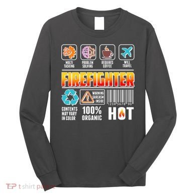 Funny Firefighter Warning Label Long Sleeve Shirt