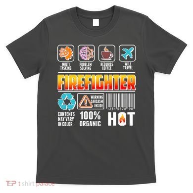 Funny Firefighter Warning Label T-Shirt