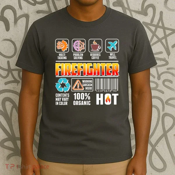 Funny Firefighter Warning Label T-Shirt