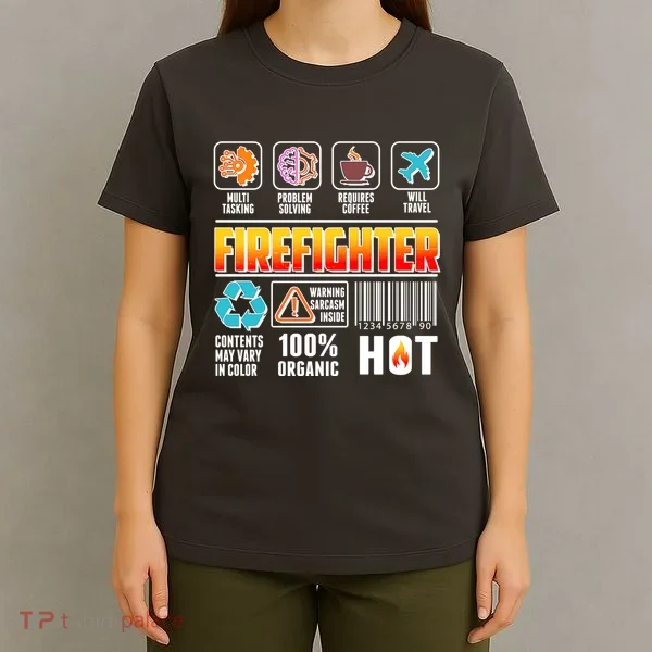 Funny Firefighter Warning Label T-Shirt