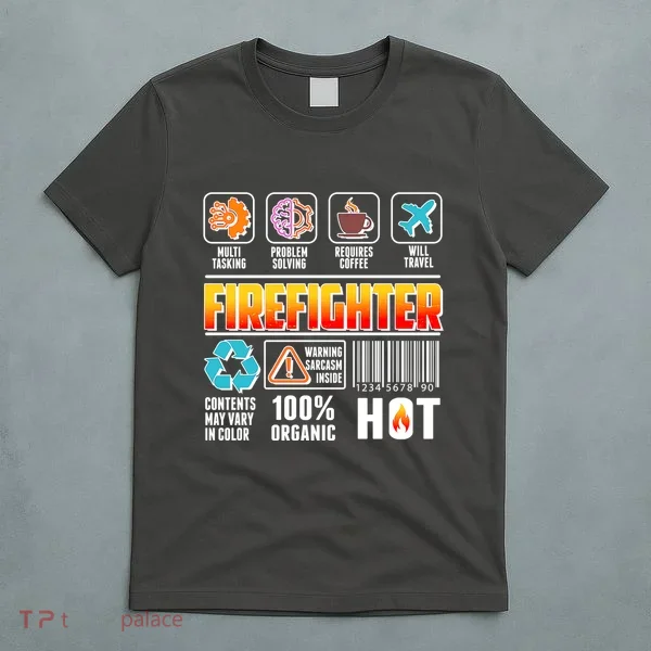 Funny Firefighter Warning Label T-Shirt