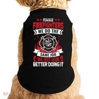 Female Firefighter We Do The Same Job We Just Look Better Doggie Tank thumb 0