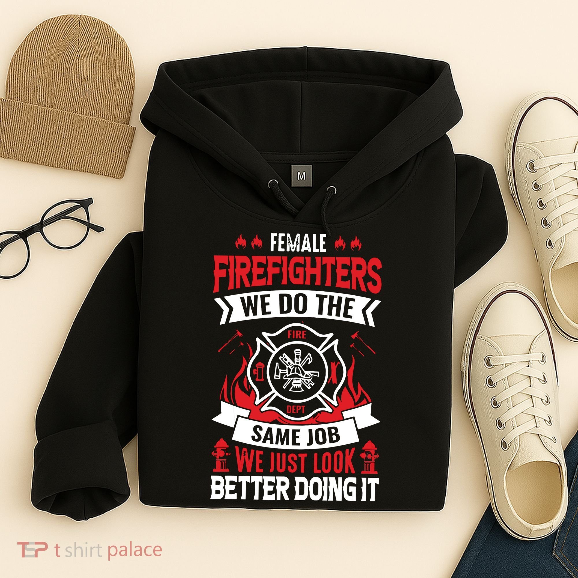 Female Firefighter We Do The Same Job We Just Look Better Hoodie
