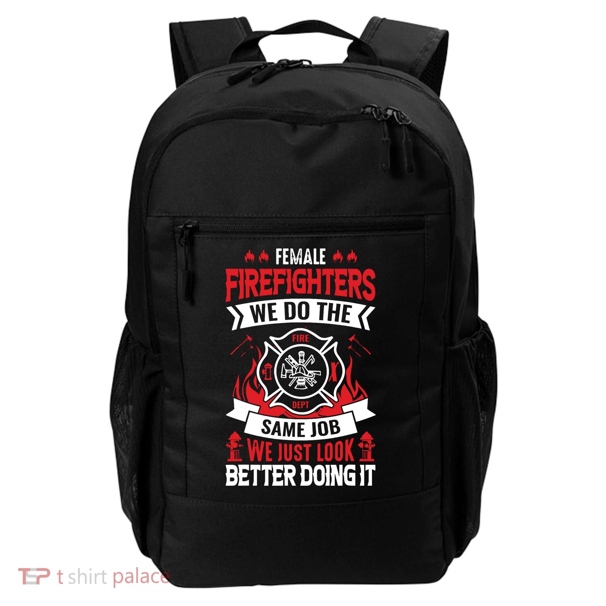 Female Firefighter We Do The Same Job We Just Look Better Backpack