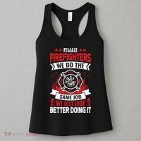Female Firefighter We Do The Same Job We Just Look Better Women's Tank Top thumb 3