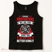 Female Firefighter We Do The Same Job We Just Look Better Tank Top thumb 2