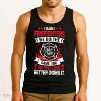 Female Firefighter We Do The Same Job We Just Look Better Tank Top thumb 3