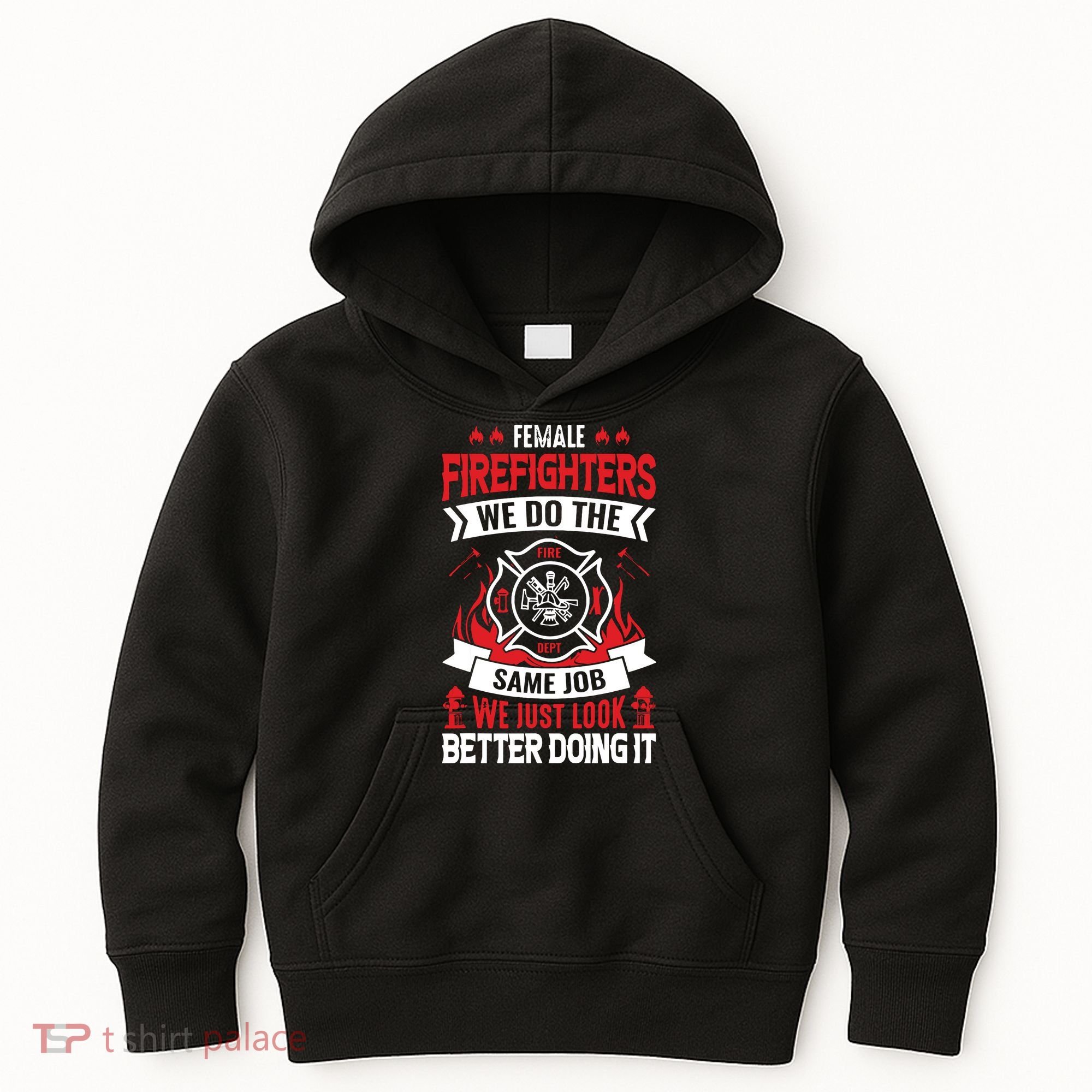 Female Firefighter We Do The Same Job We Just Look Better Kids Hoodie