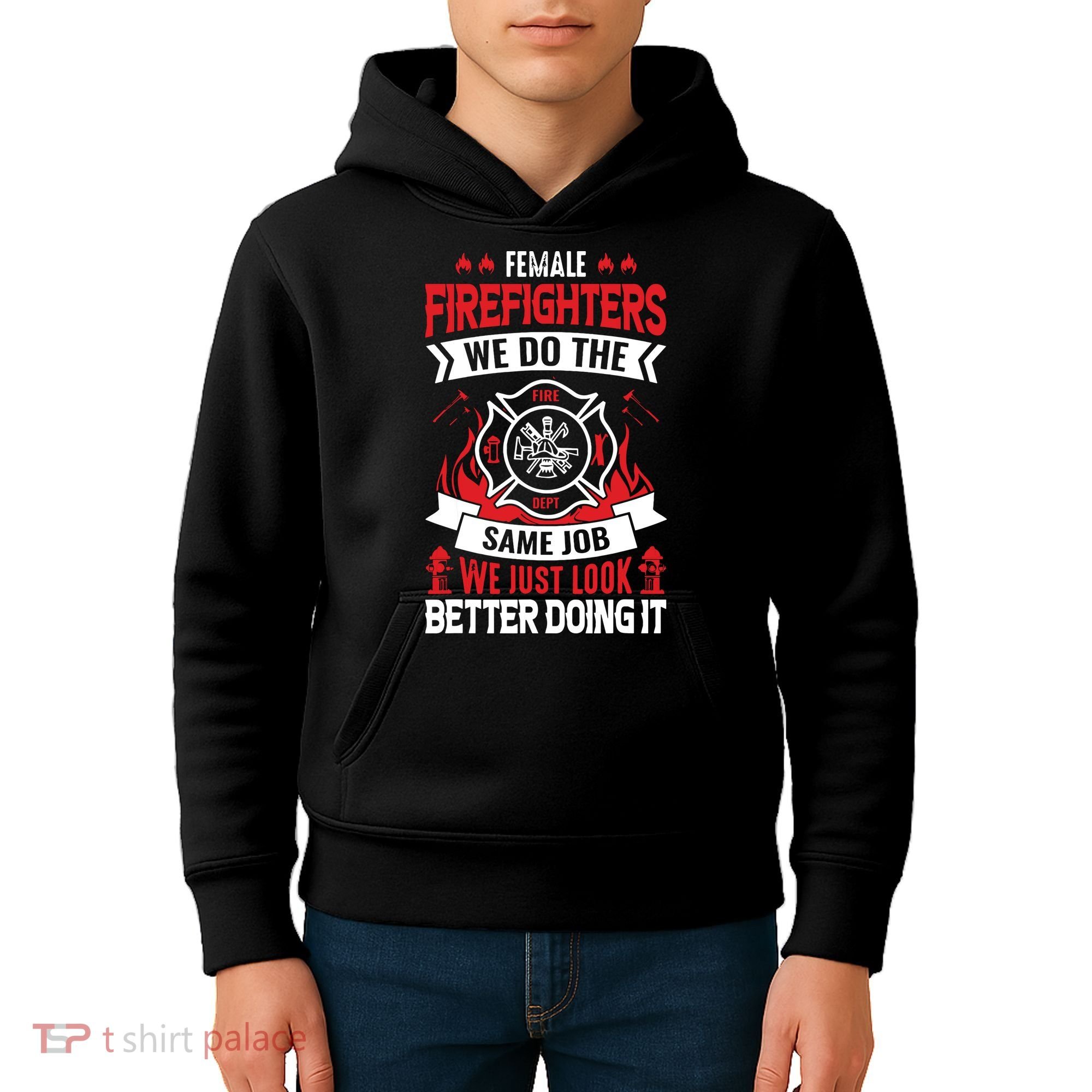 Female Firefighter We Do The Same Job We Just Look Better Kids Hoodie