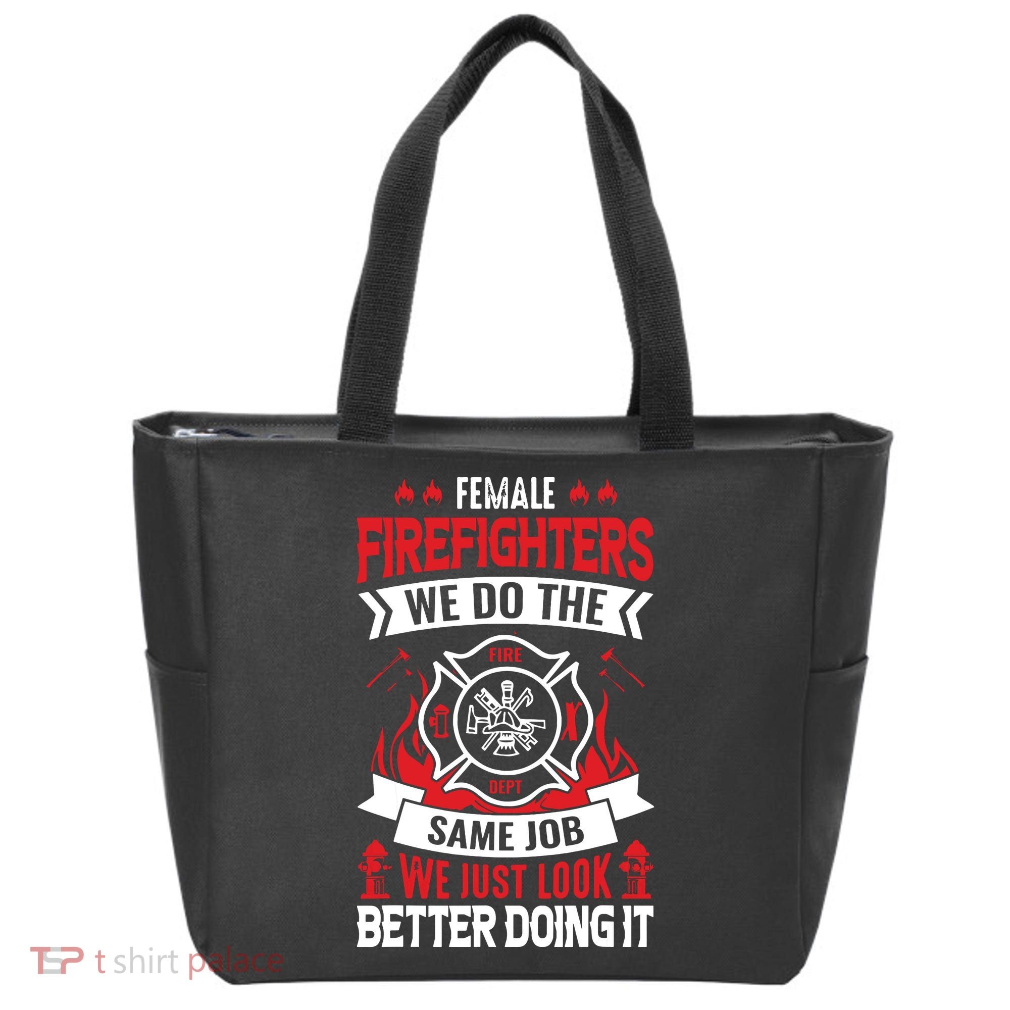Female Firefighter We Do The Same Job We Just Look Better Tote Bag