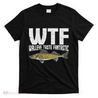 Funny Fisherman Wtf Walleye Taste Fantastic Walleye Fishing T-Shirt thumb 0