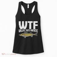 Funny Fisherman Wtf Walleye Taste Fantastic Walleye Fishing Women's Tank Top thumb 0