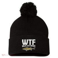 Funny Fisherman Wtf Walleye Taste Fantastic Walleye Fishing Pom Pom 12in Knit Beanie thumb 0