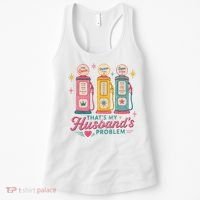 Funny Funny Wife Gas Meme That's My Husband's Problem Women's Tank Top thumb 0