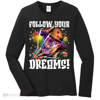 Freddy Follow Your Dream Rainbow Freddy Nightmare Horror Halloween Women's Long Sleeve Shirt