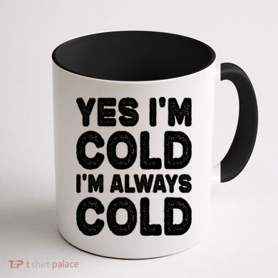 Figuratively Freezing Yes Im Cold Always Cold Funny Snow Meaningful Gift Coffee Mug back