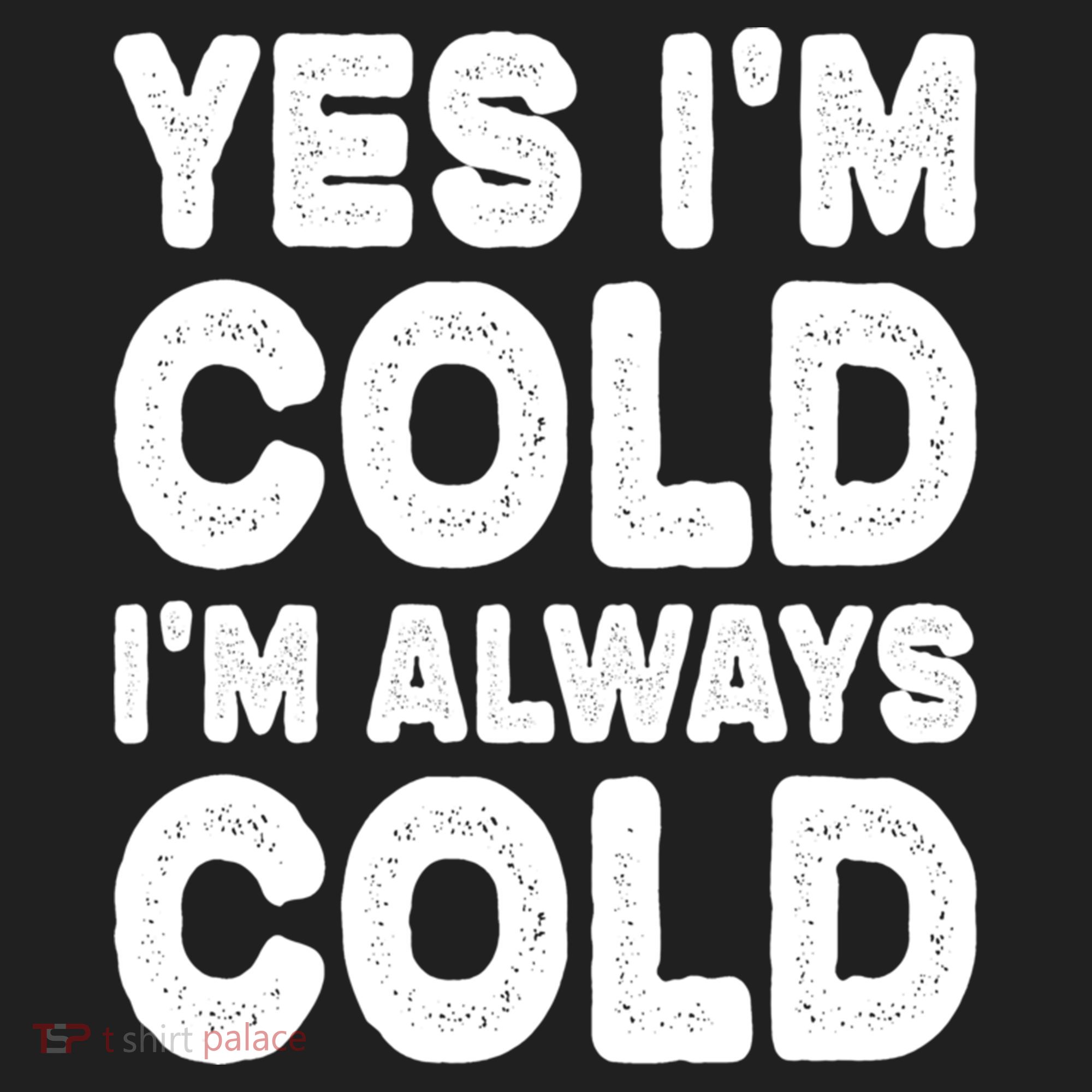 Figuratively Freezing Yes Im Cold Always Cold Funny Snow Meaningful Gift Hat