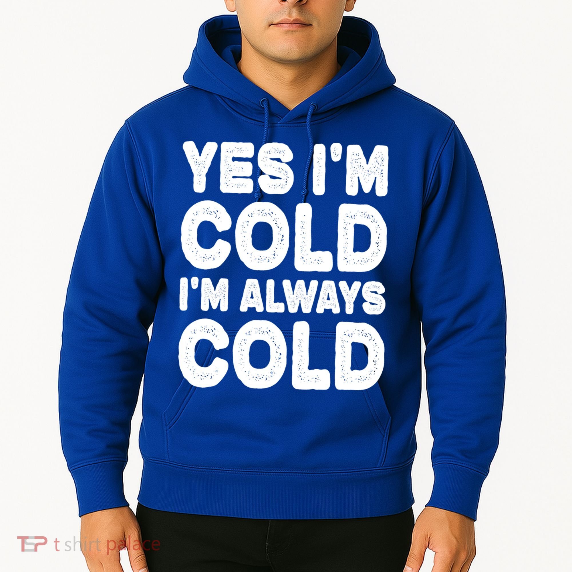 Figuratively Freezing Yes Im Cold Always Cold Funny Snow Meaningful Gift Hoodie