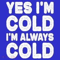 Figuratively Freezing Yes Im Cold Always Cold Funny Snow Meaningful Gift Sweatshirt thumb 3