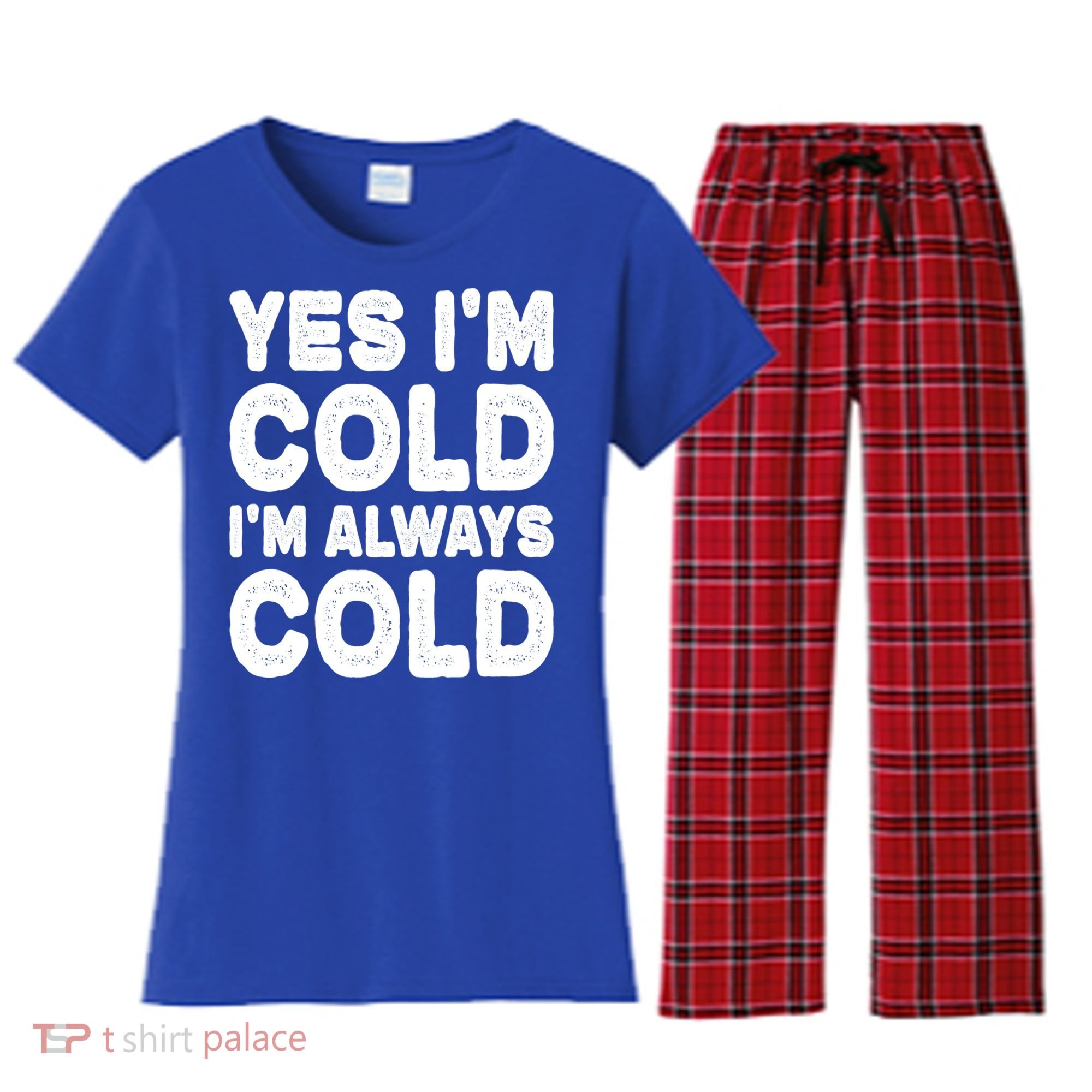 Figuratively Freezing Yes Im Cold Always Cold Funny Snow Meaningful Gift Women's Flannel Pajama Set