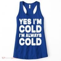 Figuratively Freezing Yes Im Cold Always Cold Funny Snow Meaningful Gift Women's Tank Top thumb 0