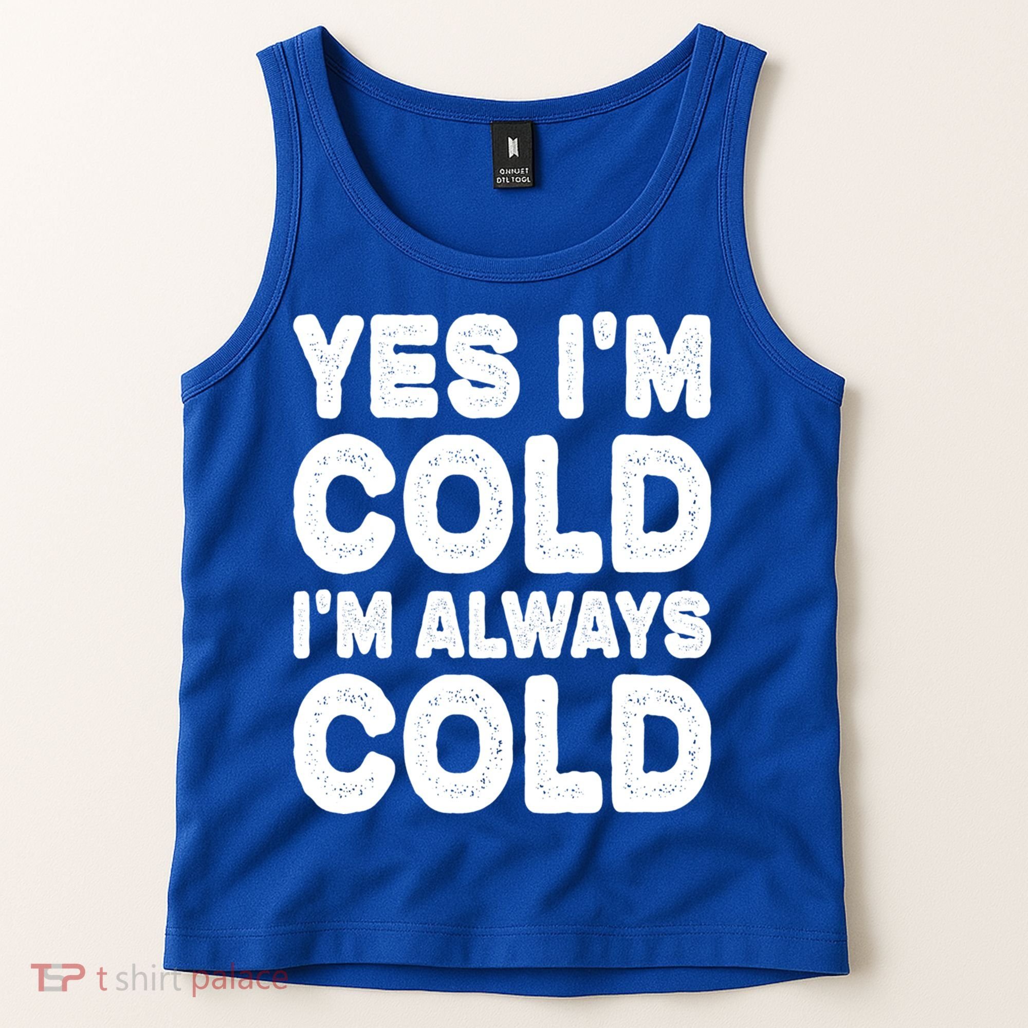 Figuratively Freezing Yes Im Cold Always Cold Funny Snow Meaningful Gift Tank Top