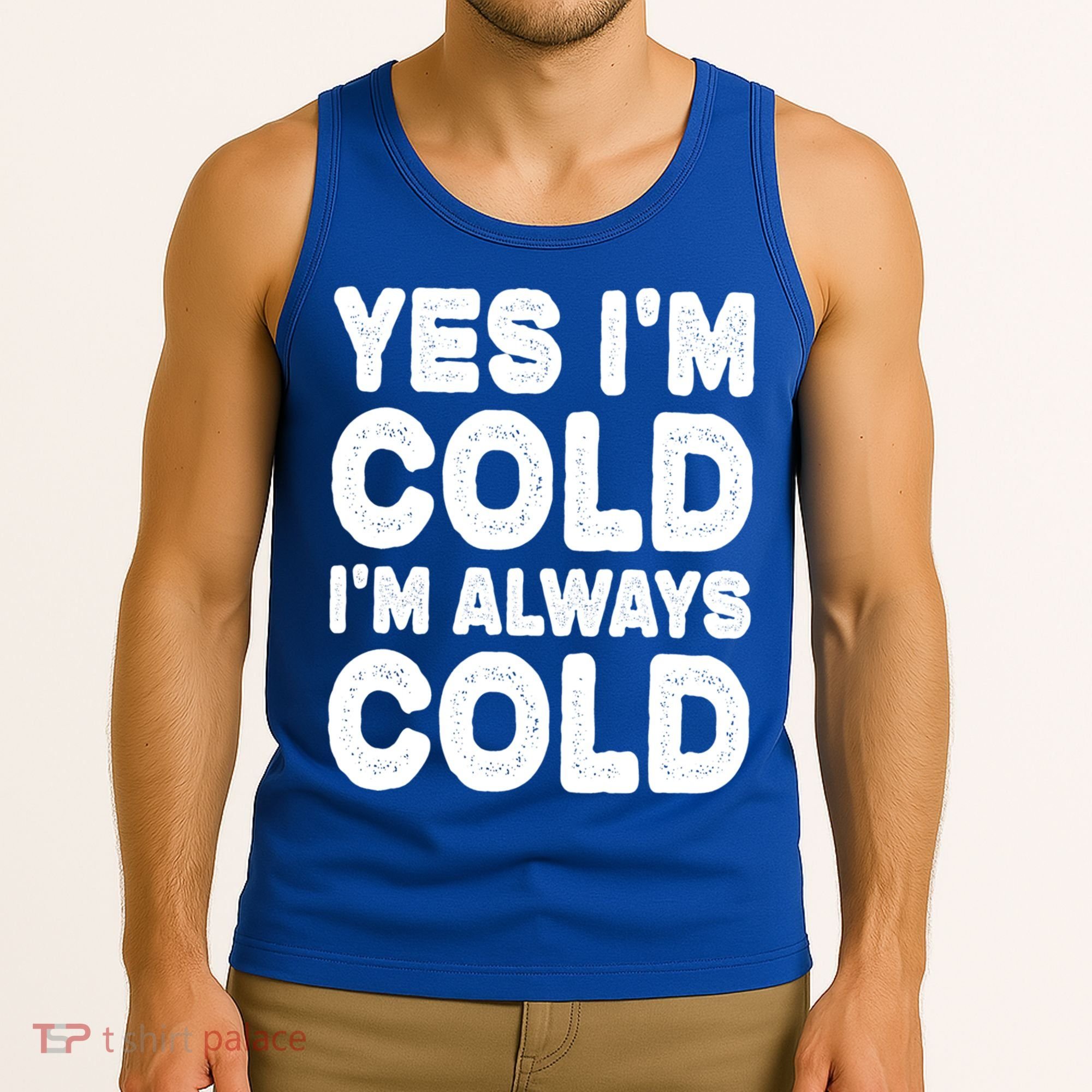Figuratively Freezing Yes Im Cold Always Cold Funny Snow Meaningful Gift Tank Top