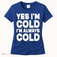 Figuratively Freezing Yes Im Cold Always Cold Funny Snow Meaningful Gift Women's T-Shirt thumb 0