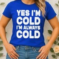 Figuratively Freezing Yes Im Cold Always Cold Funny Snow Meaningful Gift Women's T-Shirt thumb 2