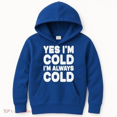 Figuratively Freezing Yes Im Cold Always Cold Funny Snow Meaningful Gift Kids Hoodie