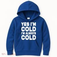 Figuratively Freezing Yes Im Cold Always Cold Funny Snow Meaningful Gift Kids Hoodie thumb 0