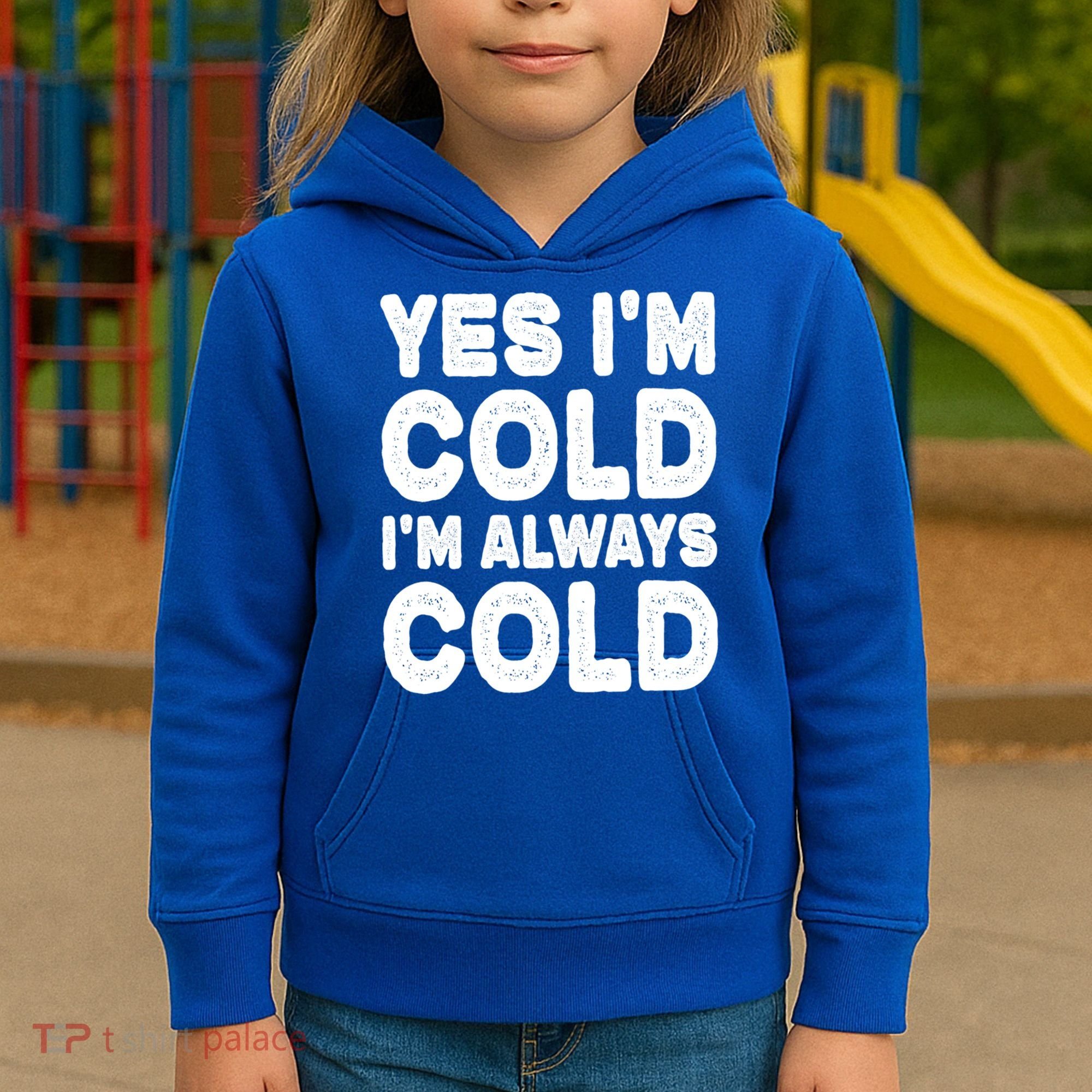 Figuratively Freezing Yes Im Cold Always Cold Funny Snow Meaningful Gift Kids Hoodie