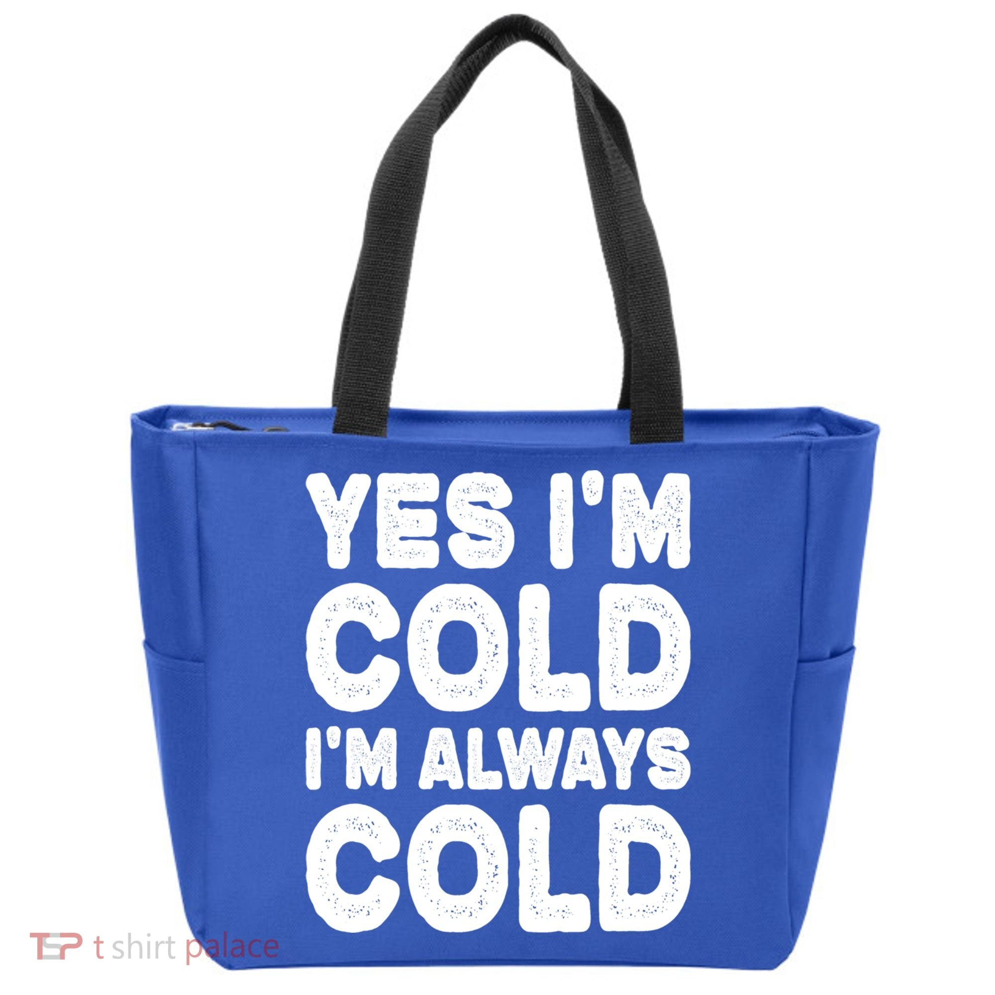 Figuratively Freezing Yes Im Cold Always Cold Funny Snow Meaningful Gift Tote Bag